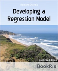 Developing a Regression Model - Hemant Sharma - E-Book