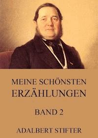Meine schönsten Erzählungen, Band 2 - Adalbert  Stifter - E-Book