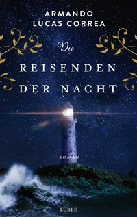 Die Reisenden der Nacht - Armando Lucas Correa - E-Book