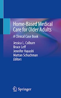 Home-Based Medical Care for Older Adults -  - E-Book