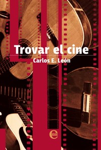 Trovar el cine - Carlos E. León - E-Book