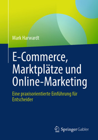 E-Commerce, Marktplätze und Online-Marketing - Mark Harwardt - E-Book