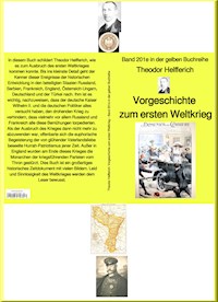 Karl Theodor Helfferich: Weltkrieg Vorgeschichte – Band 201e in der gelben Buchreihe – bei Jürgen Ruszkowski - Karl Theodor Helfferich - E-Book