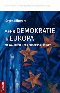 Mehr Demokratie in Europa - Jürgen Rüttgers - E-Book