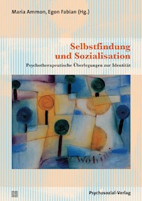 Selbstfindung und Sozialisation - Maria Ammon - E-Book