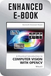 A Practical Introduction to Computer Vision with OpenCV, Enhanced Edition - Kenneth Dawson-Howe - E-Book