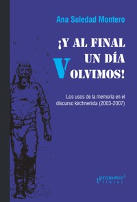 ¡Y al final un día volvimos! - Ana Soledad Montero - E-Book