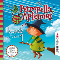 Petronella Apfelmus, Teil 1: Der Oberhexenbesen, Papa ist geschrumpft, Verwichtelte Freundschaft - Cornelia Neudert - Hörbuch