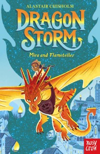 Dragon Storm: Mira and Flameteller - Alastair Chisholm - E-Book