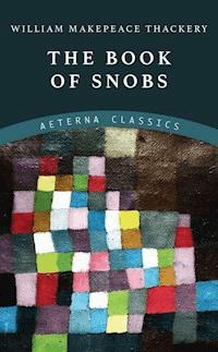 The Book of Snobs - William Makepeace Thackeray - E-Book