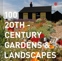 100 20th-Century Gardens and Landscapes - Twentieth Century Society - E-Book