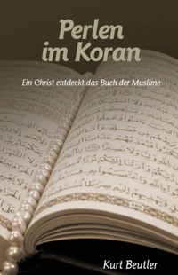 Perlen im Koran - Kurt Beutler - E-Book