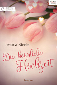 Die heimliche Hochzeit - JESSICA STEELE - E-Book