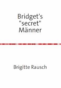 Bridget's "secret" Männer - Manou Walters - E-Book
