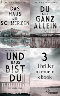 Das Haus der Schmerzen - Du bist ganz allein - Und raus bist du - Carin Gerhardsen - E-Book