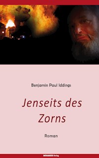 Jenseits des Zorns - Benjamin Paul Iddings - E-Book