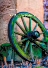 Das Rad der Fortuna - Ulrike Stutzky - E-Book