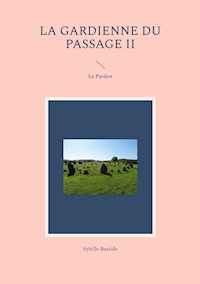 La Gardienne du Passage II - Sybille Bastide - E-Book