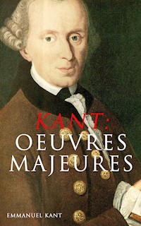KANT: Oeuvres Majeures - Emmanuel Kant - E-Book
