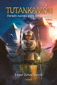 Tutankamón - Edgar Ochoa García - E-Book