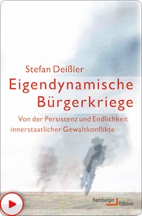 Eigendynamische Bürgerkriege - Stefan Deißler - E-Book