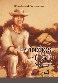Los indios en Cali - Héctor Manuel Cuevas Arenas - E-Book