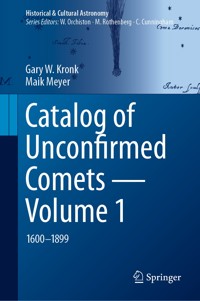 Catalog of Unconfirmed Comets - Volume 1 - Gary W. Kronk - E-Book
