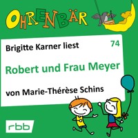 Ohrenbär - eine OHRENBÄR Geschichte, 7, Folge 74: Robert und Frau Meyer (Hörbuch mit Musik) - Marie-Thérèse Schins - Hörbuch