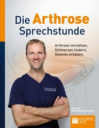 Die Arthrose Sprechstunde - Dr. med. Markus Klingenberg - E-Book