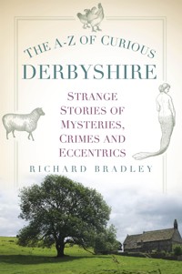 The A-Z of Curious Derbyshire - Richard Bradley - E-Book