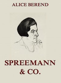 Spreemann & Co - Alice Berend - E-Book