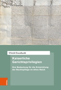 Kaiserliche Gerichtsprivilegien - Ulrich Eisenhardt - E-Book