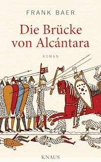 Die Brücke von Alcántara - Frank Baer - E-Book