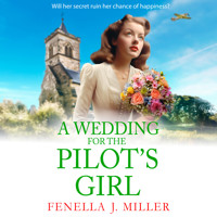 A Wedding for The Pilot's Girl - The Pilot's Girl Series, Book 2 (Unabridged) - Fenella J. Miller - Hörbuch