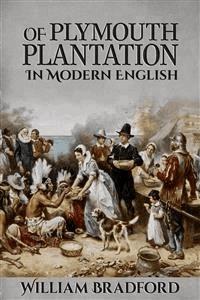 Of Plymouth Plantation - William Bradford - E-Book