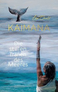 KAIMANA! Die stillen Tränen des Meeres - Lina Oswald - E-Book