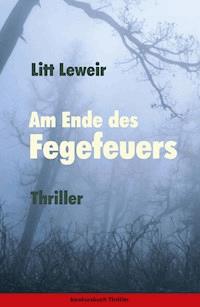 Am Ende des Fegefeuers. - Litt Leweir - E-Book