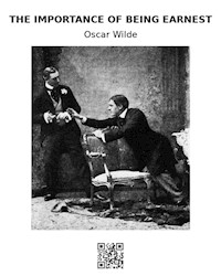 The Importance of Being Earnest - Oscar Wilde - E-Book