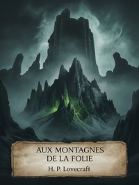 Aux montagnes de la folie (traduit) - H. P. Lovecraft - E-Book