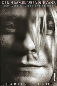 Der Himmel über Nirvana - Charles R Cross - E-Book