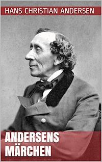 Andersens Märchen - Hans Christian Andersen - E-Book