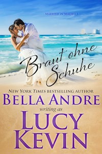 Braut ohne Schuhe (Married in Malibu 3) - Bella Andre - E-Book