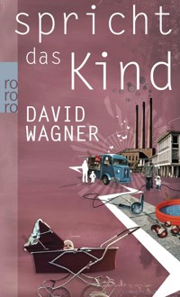 Spricht das Kind - David Wagner - E-Book