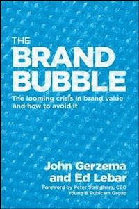 The Brand Bubble - John Gerzema - E-Book