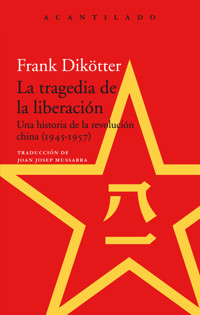 La tragedia de la liberación - Frank Dikötter - E-Book