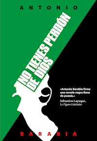 No tienes perdón de Dios - Antonio Sarabia - E-Book