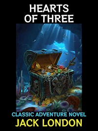 Hearts of Three - Jack  London - E-Book