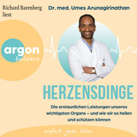 Herzensdinge - Die erstaunlichen Leistungen unseres wichtigsten Organs - und wie wir es heilen und schützen können (Ungekürzte Lesung) - Dr. med. Umes Arunagirinathan - Hörbuch
