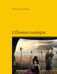 L'Illusion comique - Pierre Corneille - E-Book