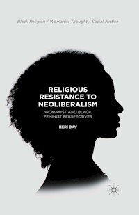 Religious Resistance to Neoliberalism - Keri Day - E-Book
